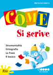 Come... si scrive. Per iniziare. Per la 1ª classe della Scuola e Come... si scrive. Per iniziare. Per la 1ª classe della Scuola e
