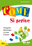 Come... si scrive. Per scoprire. Per la 3ª classe della Scuola e Come... si scrive. Per scoprire. Per la 3ª classe della Scuola e